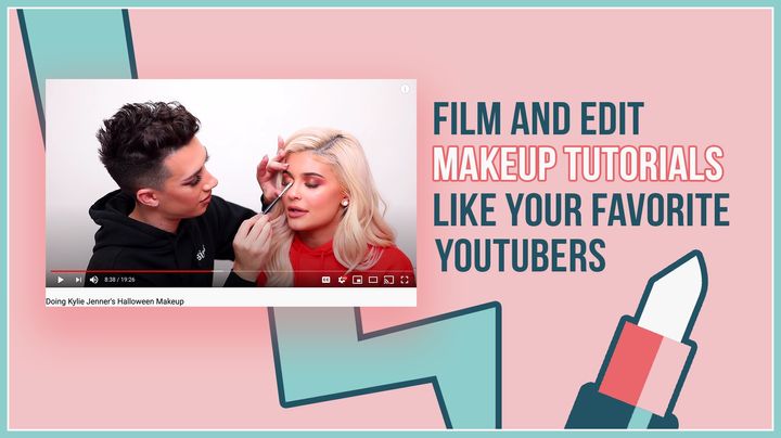 How to Film and Edit Makeup Tutorials Like Your Fave Beauty YouTubers
