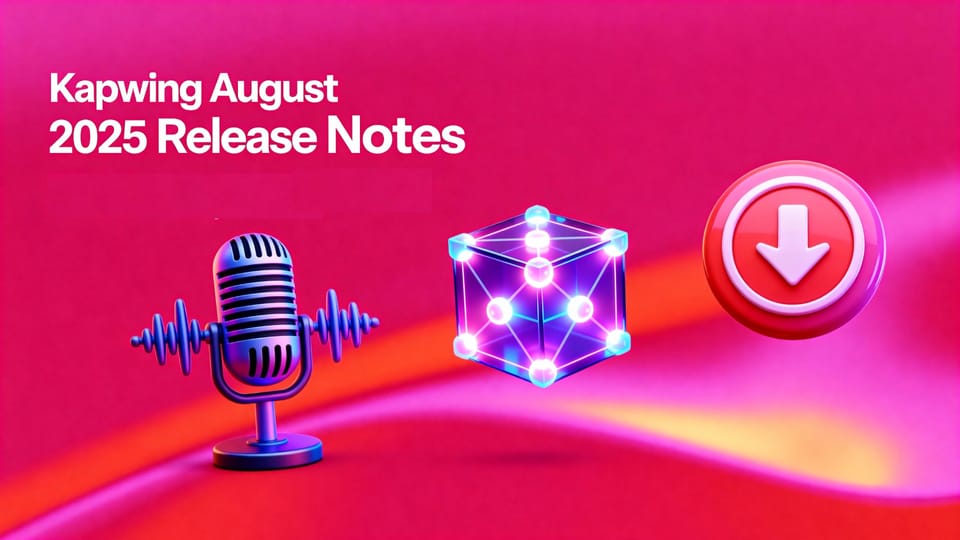 Kapwing August 2025 Release Notes