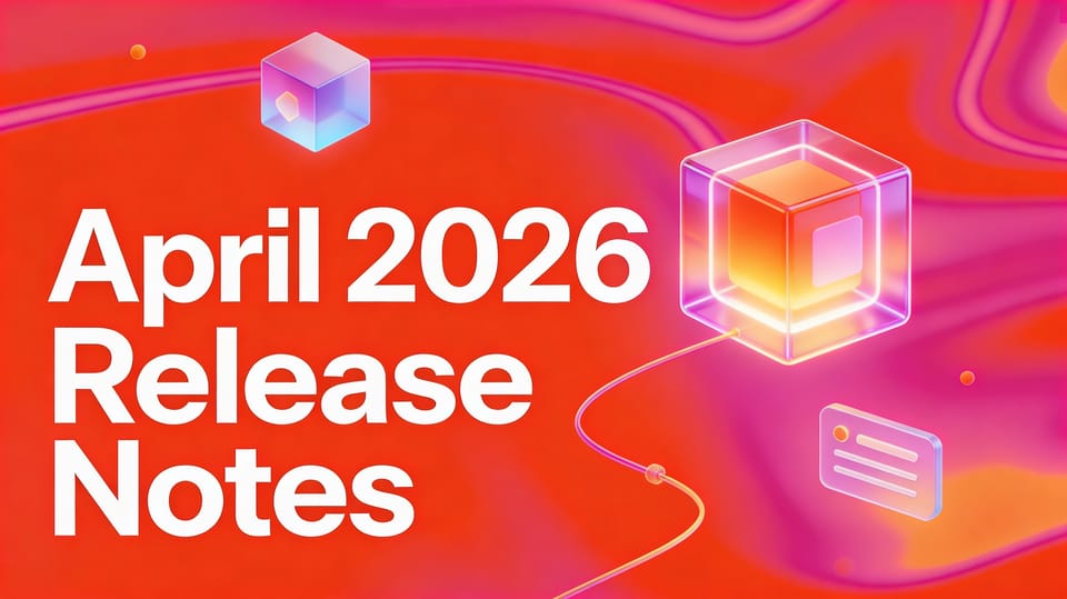 Release Notes - April 2026