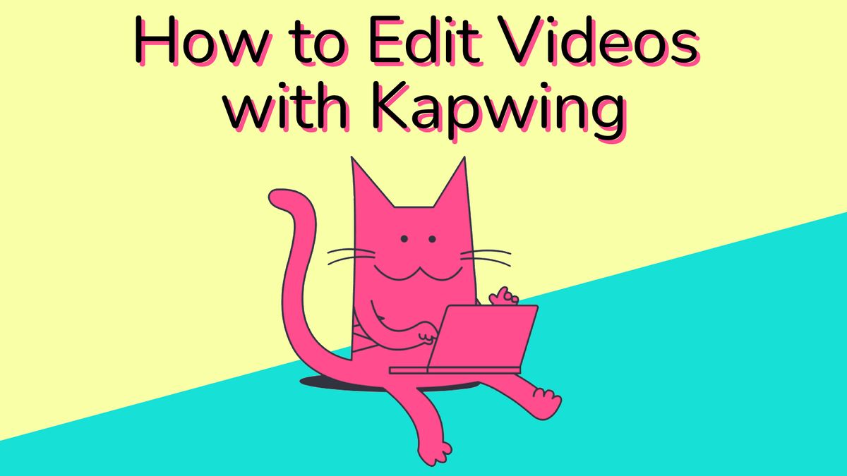 How to Edit Videos with Kapwing