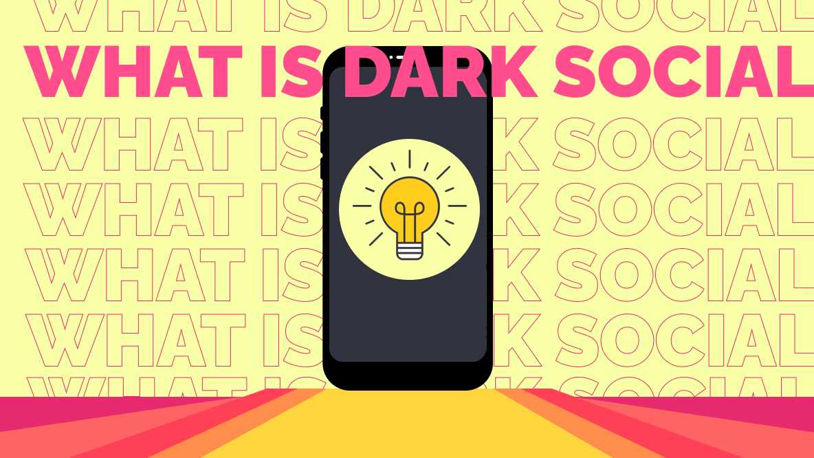 Shining a Light on Dark Social: What Is It and How to Measure It?