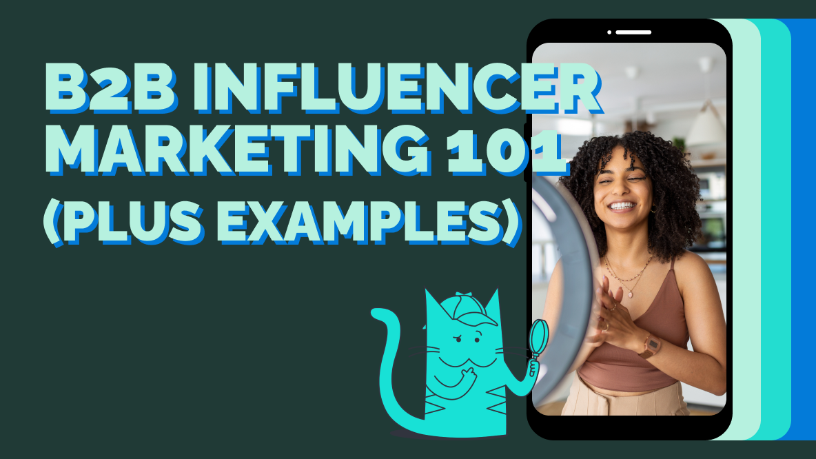 Why B2B Influencer Marketing Is On The Rise (With Examples)