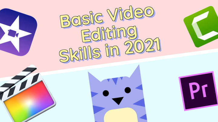 The 5 Basic Video Editing Skills You Need in 2021
