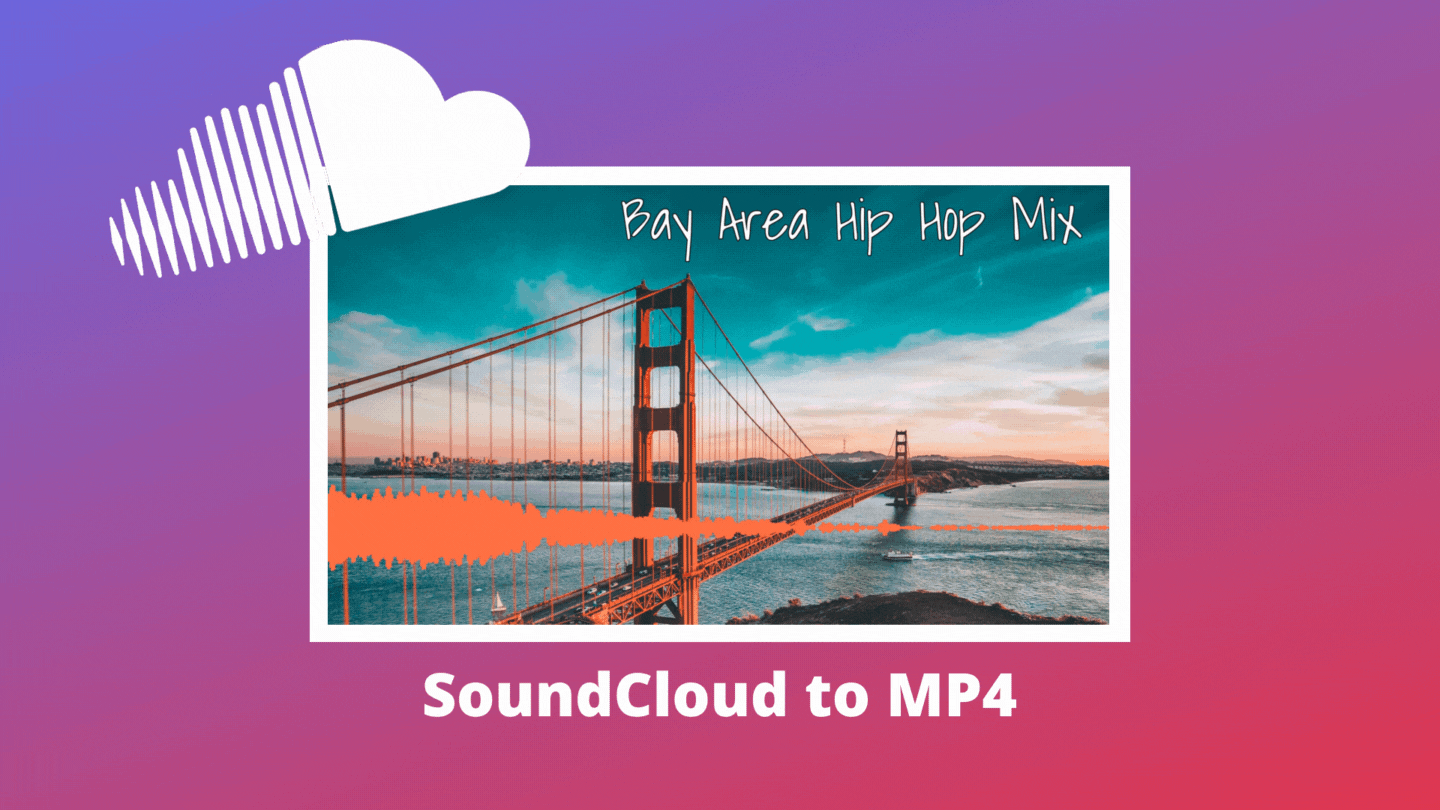 How to Convert SoundCloud Songs to MP4 Files