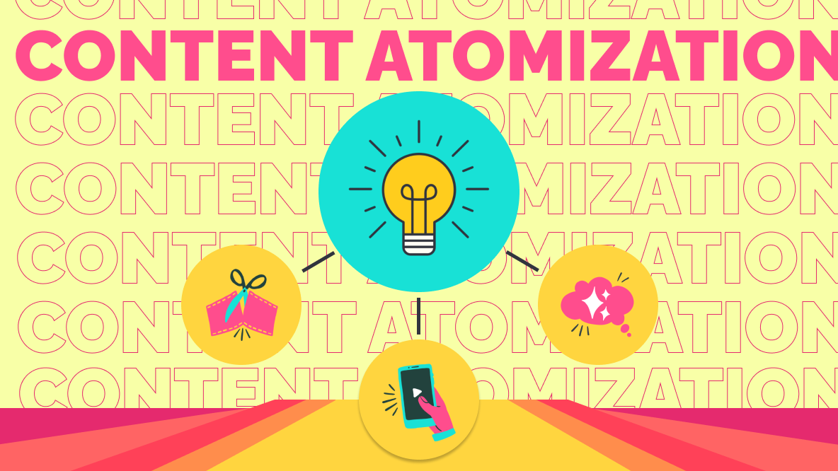 What Is Content Atomization and How to Approach It for Success