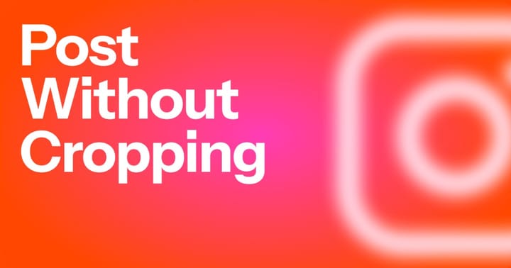 How to Post the Full Photo on Instagram Without Cropping (2025 Update)