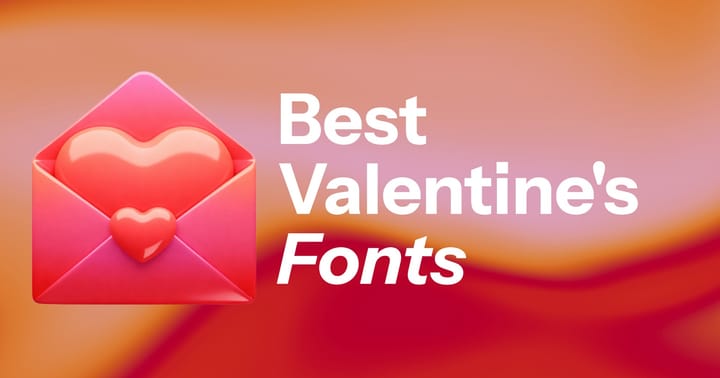 Best Fonts for Valentine's Day (Cards, Posters, and Videos)
